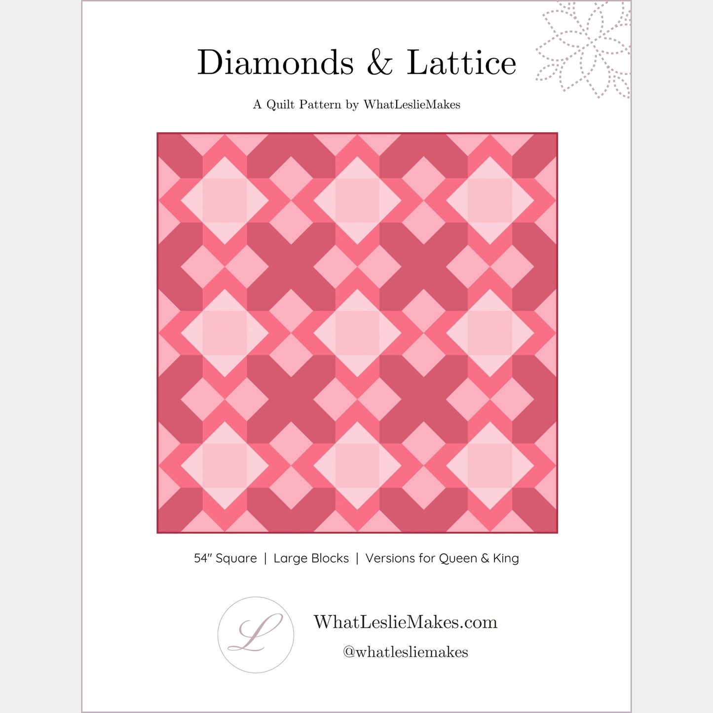 Cover page for Diamonds and Lattice Quilt Pattern. 54 inch square, large blocks, versions for queen and king included.