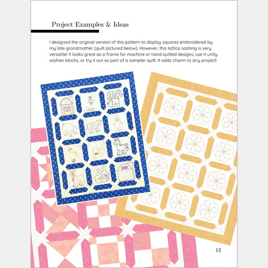 I designed the original version of this sashing pattern to display squares embroidered by my late grandmother.
